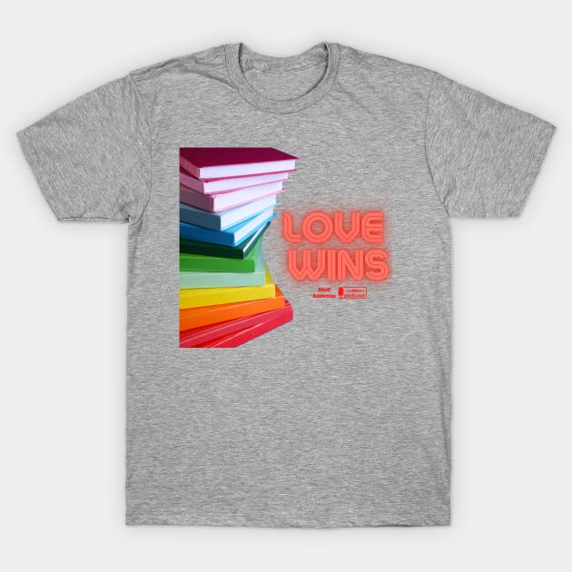 Love Wins | Happy Pride T-Shirt by Shelf Addiction